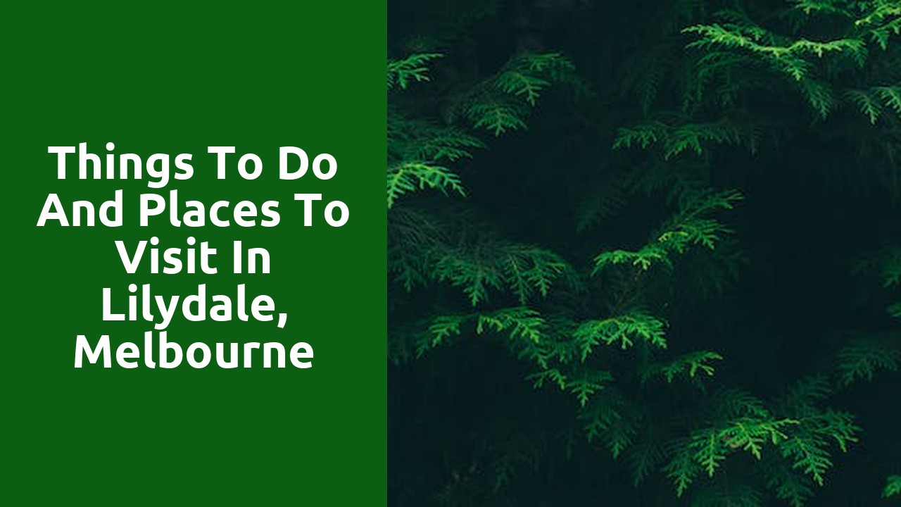 Things to do and places to visit in  Lilydale, melbourne